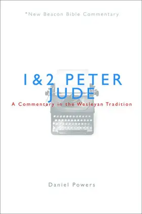 1 and 2 Peter/Jude: A Commentary in the Wesleyan Tradition