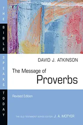The Message of Proverbs (Rev. ed.)