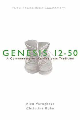 Genesis 12–50: A Commentary in the Wesleyan Tradition