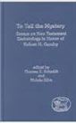 To Tell the Mystery: Essays on New Testament Eschatology in Honor of Robert H. Gundry