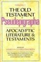 The Old Testament Pseudepigrapha: Volume 1: Apocalyptic Literature and Testaments