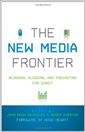The New Media Frontier: Blogging, Vlogging, and Podcasting for Christ