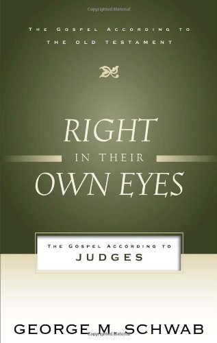 Right in Their Own Eyes: The Gospel According to Judges