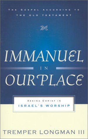 Immanuel in Our Place: Seeing Christ in Israel's Worship