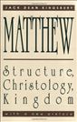 Matthew: Structure, Christology, Kingdom