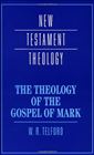 The Theology of the Gospel of Mark