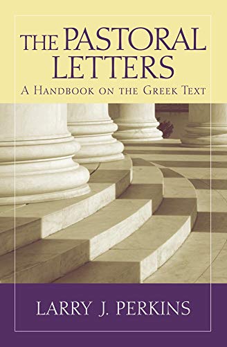 The Pastoral Epistles: A Handbook on the Greek Text