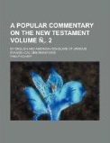 A Popular Commentary on the New Testament, vol. 2: The Gospel of John & the Acts of the Apostles