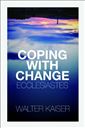 Coping With Change - Ecclesiastes