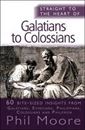 Straight to the Heart of Galatians to Colossians: 60 bite-sized insights