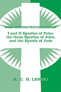 The Interpretation of I & II Epistles of Peter, the three Epistles of John & the Epistle of Jude
