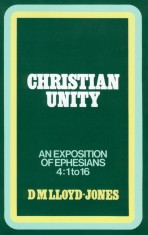 Ephesians Volume 4: Christian Unity (4:1-16)