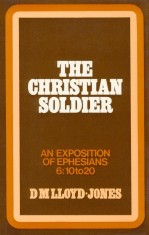 Ephesians Volume 8: The Christian Soldier (6:10-20)