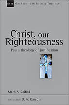 Christ, Our Righteousness: Paul's Theology of Justification