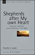 Shepherds After My Own Heart: Pastoral Traditions and Leadership in the Bible