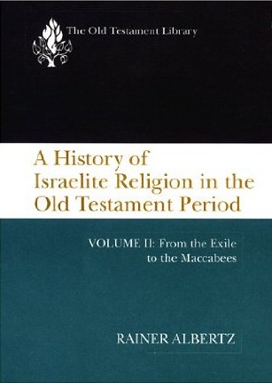 A History of Israelite Religion in the Old Testament Period: Volume 2 From the Exile to the Maccabees