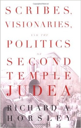 Scribes, Visionaries, and the Politics of Second Temple Judea