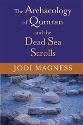 The Archaeology of Qumran and the Dead Sea Scrolls