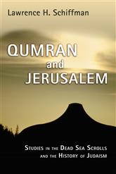 Qumran and Jerusalem: Studies in the Dead Sea Scrolls and the History of Judaism