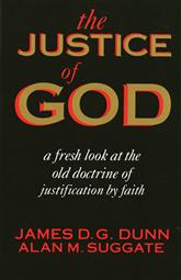 The Justice of God: A Fresh Look at the Old Doctrine of Justification by Faith