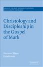 Christology and Discipleship in the Gospel of Mark
