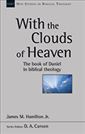 With the Clouds of Heaven: The book of Daniel in biblical theology