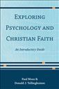 Exploring Psychology and Christian Faith: An Introductory Guide