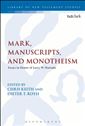 Mark, Manuscripts, and Monotheism Essays in Honor of Larry W. Hurtado