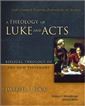 A Theology of Luke and Acts: God’s Promised Program, Realized for All Nations