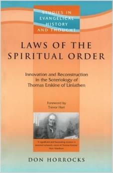 Laws of the Spiritual Order: Innovation & Reconstruction in the Soteriology of Thomas Erskine of Linlathen