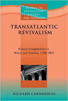 Transatlantic Revivalism: Popular Evangelicalism in Britain and America 1790 - 1865