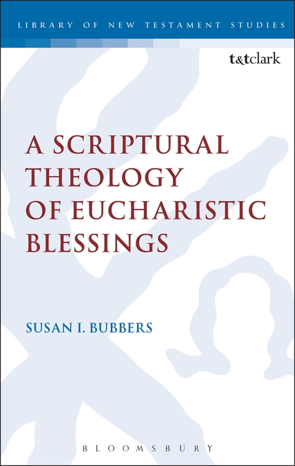 A Scriptural Theology of Eucharistic Blessings