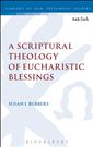 A Scriptural Theology of Eucharistic Blessings