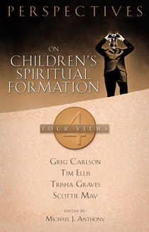 Perspectives on Children’s Spiritual Formation: Four views