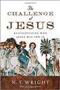 The Challenge of Jesus: Rediscovering Who Jesus Was and Is