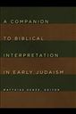 A Companion to Biblical Interpretation in Early Judaism