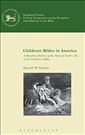 Children’s Bibles in America: A Reception History of the Story of Noah’s Ark in U.S. Children’s Bibles