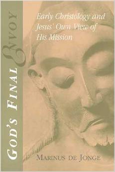 God's Final Envoy: Early Christology and Jesus' Own View of His Mission