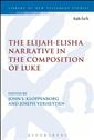 The Elijah-Elisha Narrative in the Composition of Luke