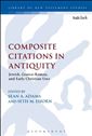 Composite Citations in Antiquity: Volume 1: Jewish, Graeco-Roman, and Early Christian Uses