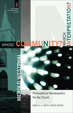 Whose Community? Which Interpretation? Philosophical Hermeneutics for the Church
