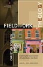 Fieldwork in Theology: Exploring the Social Context of God's Work in the World