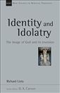 Identity and Idolatry The Image of God and Its Inversion
