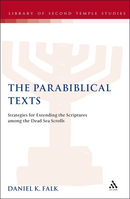 The Parabiblical Texts: Strategies for Extending the Scriptures among the Dead Sea Scrolls