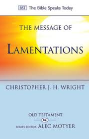 The Message of Lamentations: Honest to God