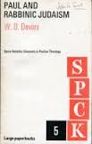 Paul and Rabbinic Judaism: some rabbinic elements in Pauline theology (S.P.C.K. Large Paperbacks 5)