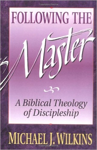 Following the Master: A Biblical Theology of Discipleship