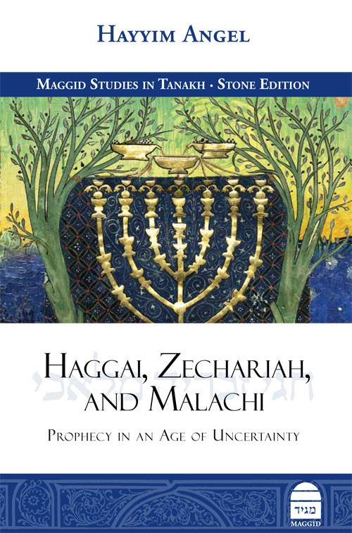 Haggai, Zechariah & Malachi: Prophecy in an Age of Uncertainty