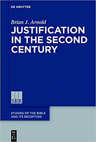 Justification in the Second Century (Studies of the Bible and Its Reception)