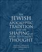 The Jewish Apocalyptic Tradition and the Shaping of New Testament Thought